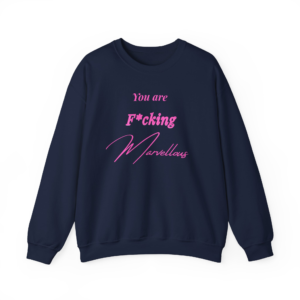 You Are F*cking Marvellous Sweatshirt