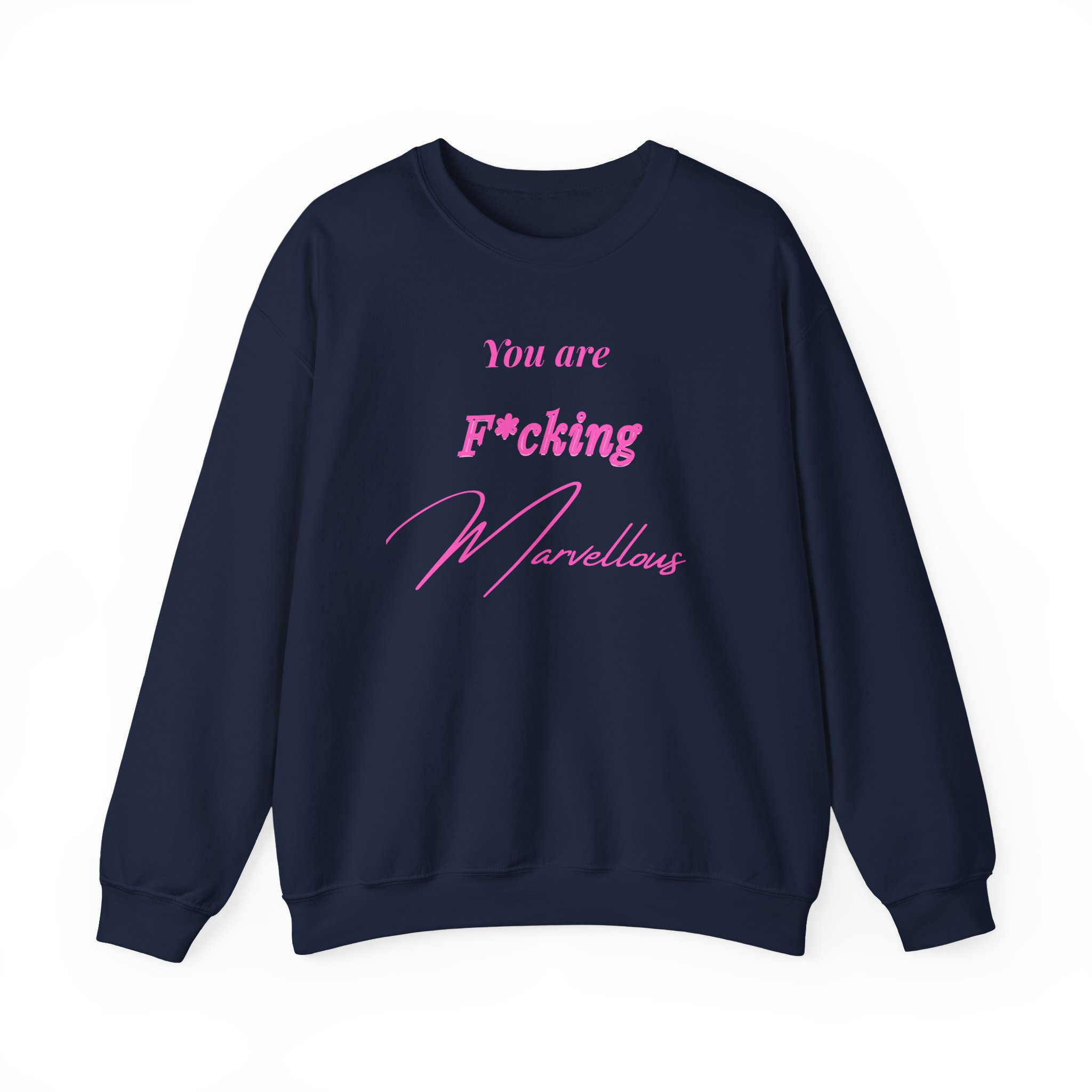 You Are F*cking Marvellous Sweatshirt