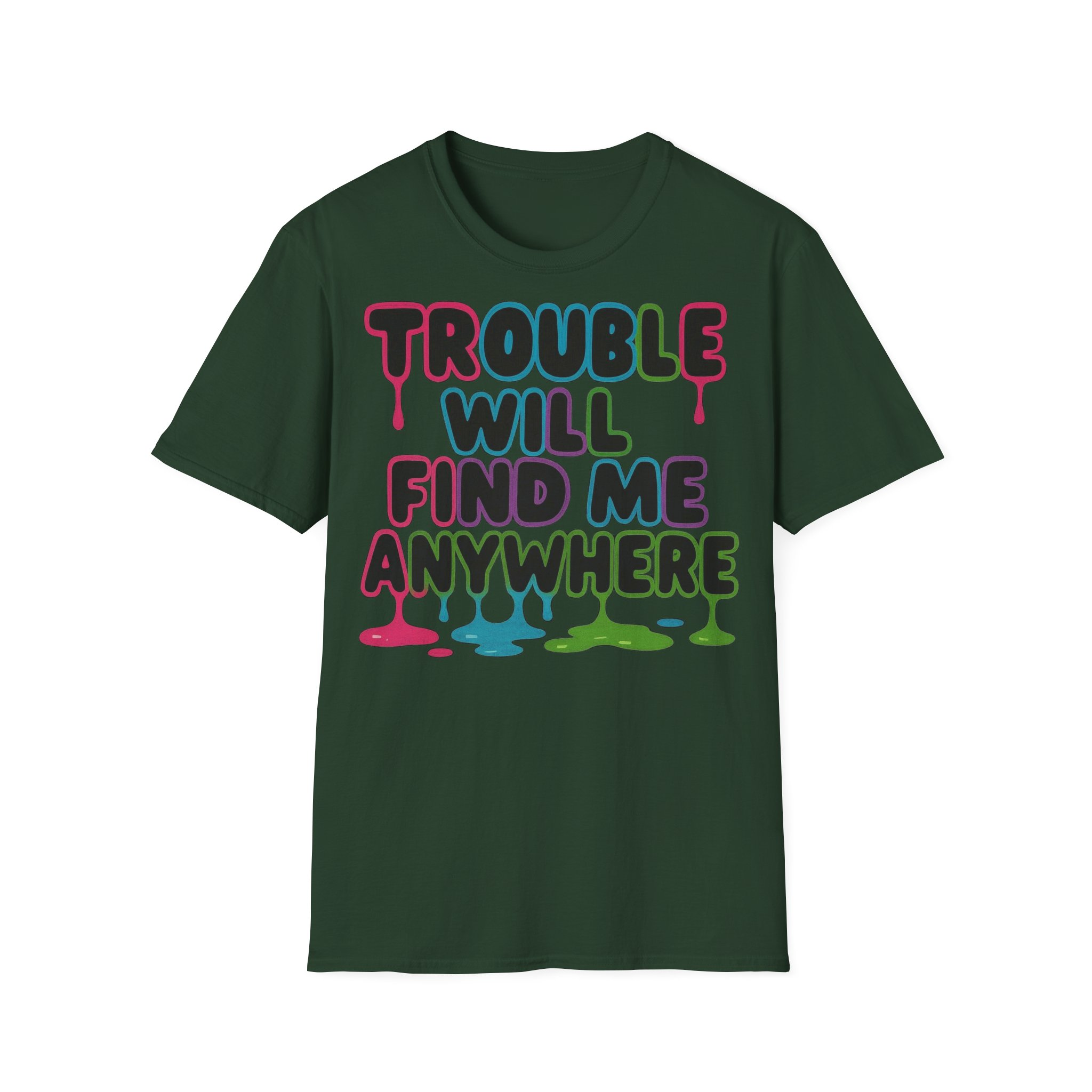 Trouble Will Find Me Anywhere T-Shirt - Image 14