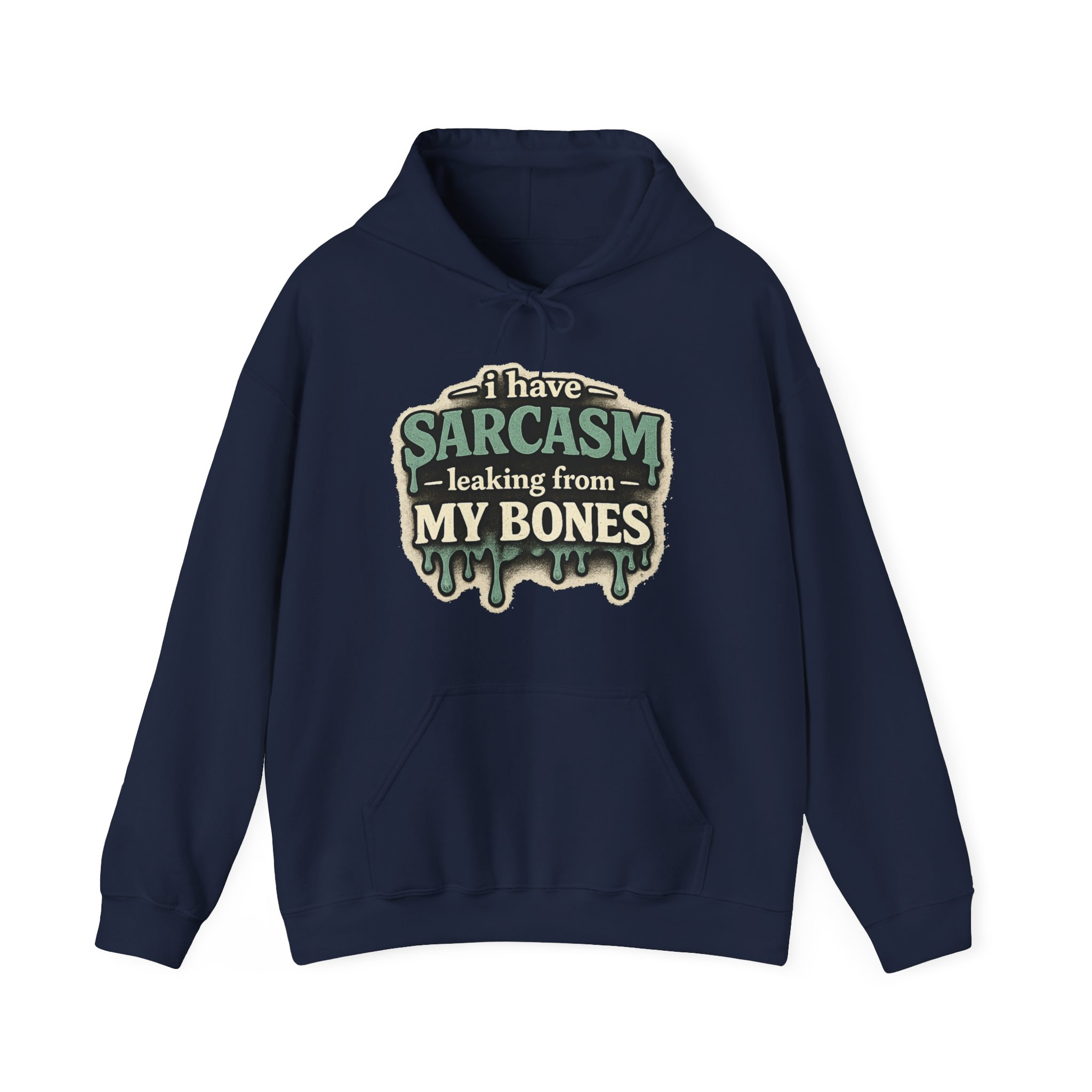 I Have Sarcasm Leaking From My Bones Hoodie - Image 16