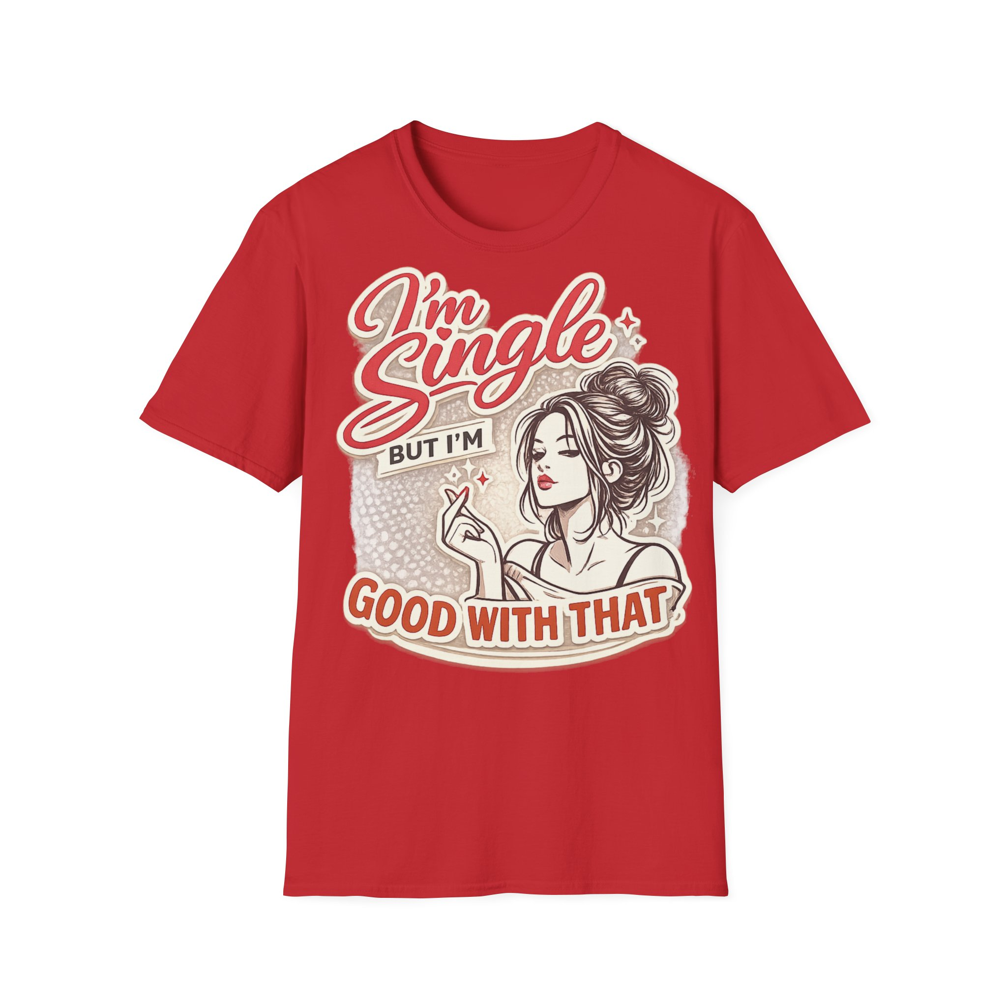 I'm Single But I'm Good With That T-Shirt - Image 12
