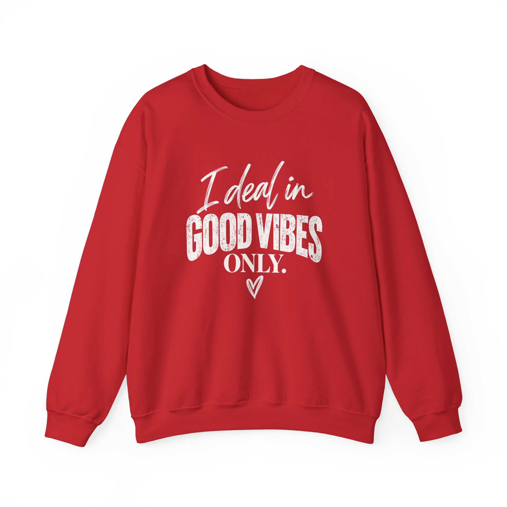 I Deal In Good Vibes Only Sweatshirt - Image 12