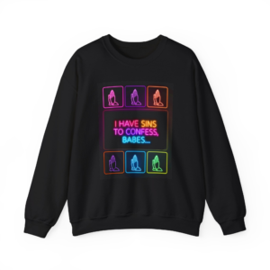 I Have Sins To Confess, Babes Sweatshirt