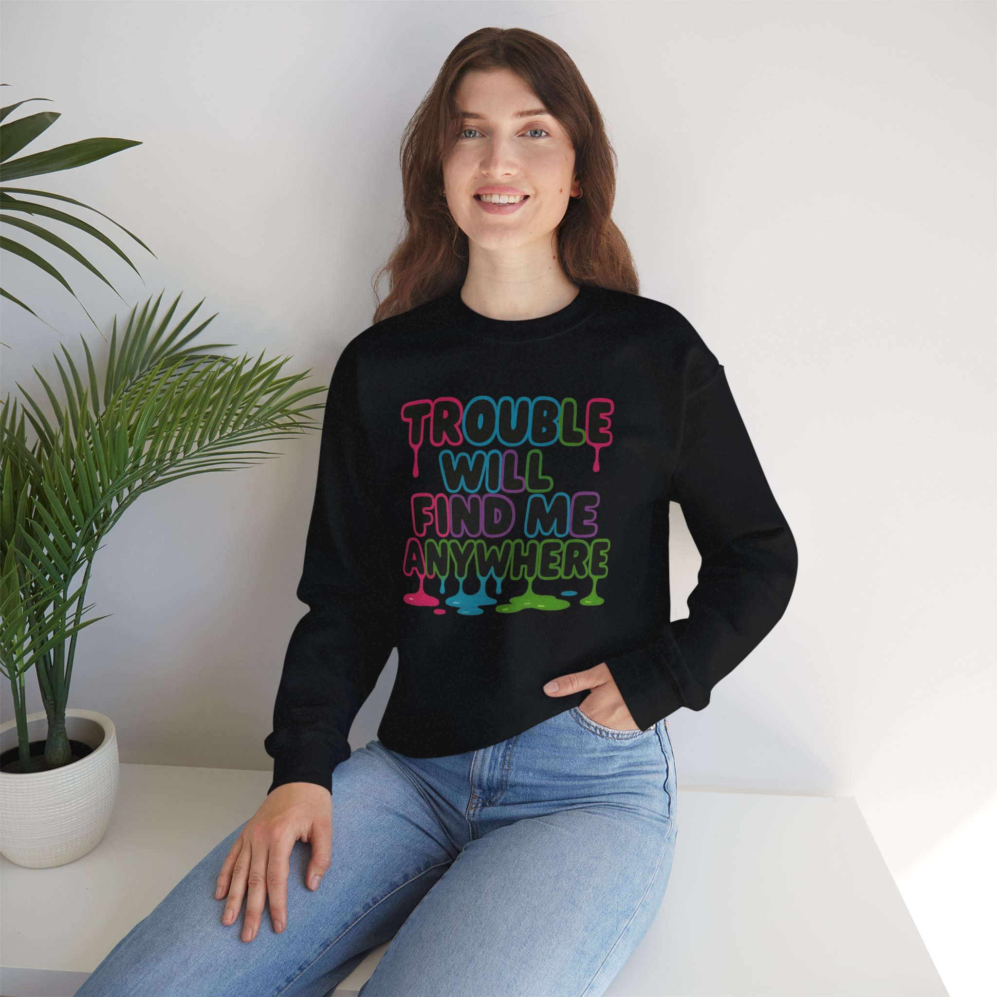 Trouble Will Find Me Anywhere Sweatshirt - Image 3