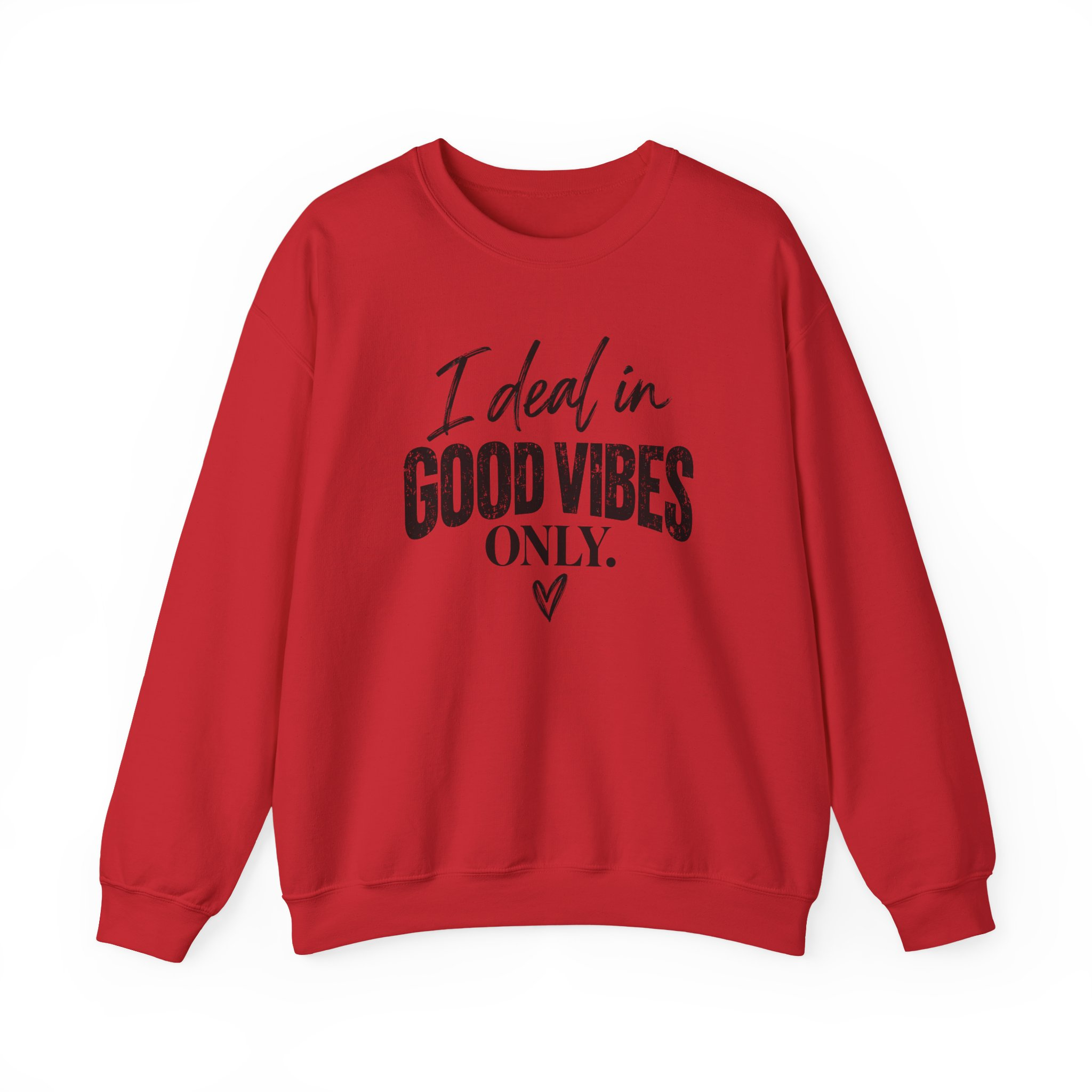 I Deal In Good Vibes Only Sweatshirt - Image 8