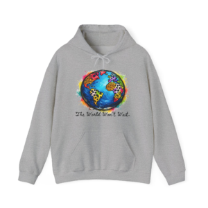 The World Won't Wait Hoodie