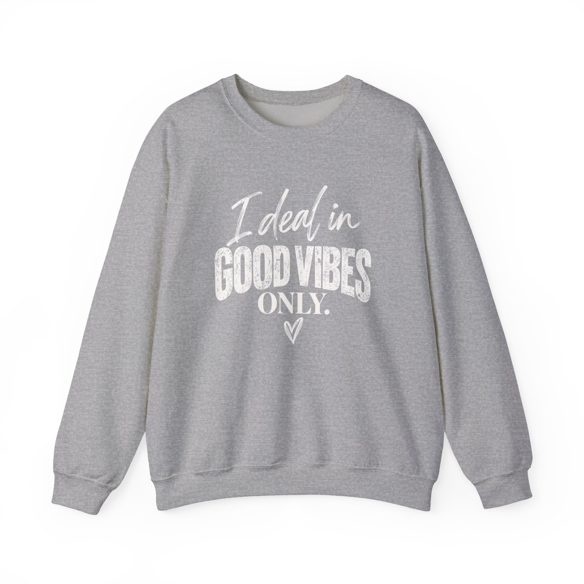 I Deal In Good Vibes Only Sweatshirt - Image 6