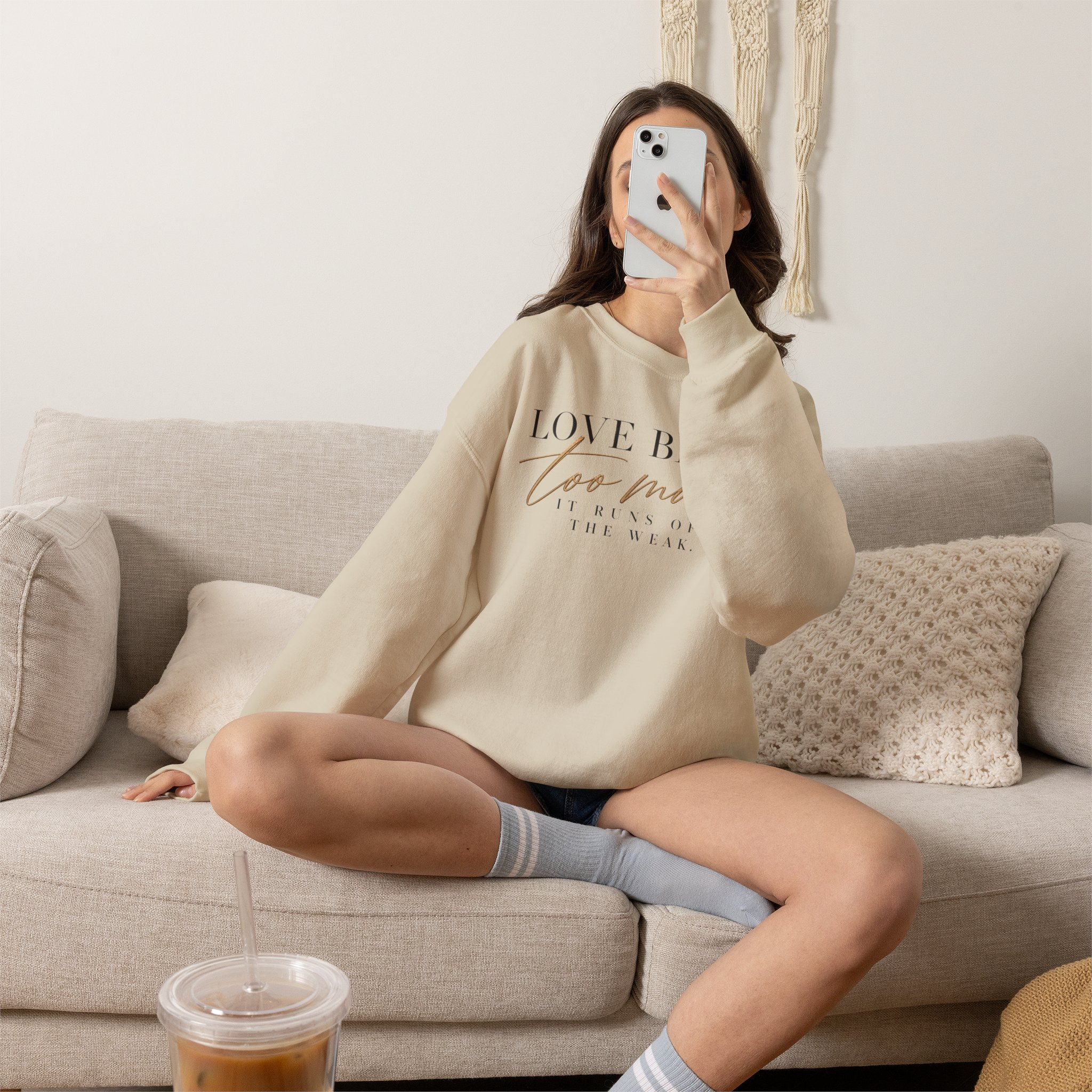 Love Being Too Much. It Runs Off The Weak Sweatshirt - Image 2
