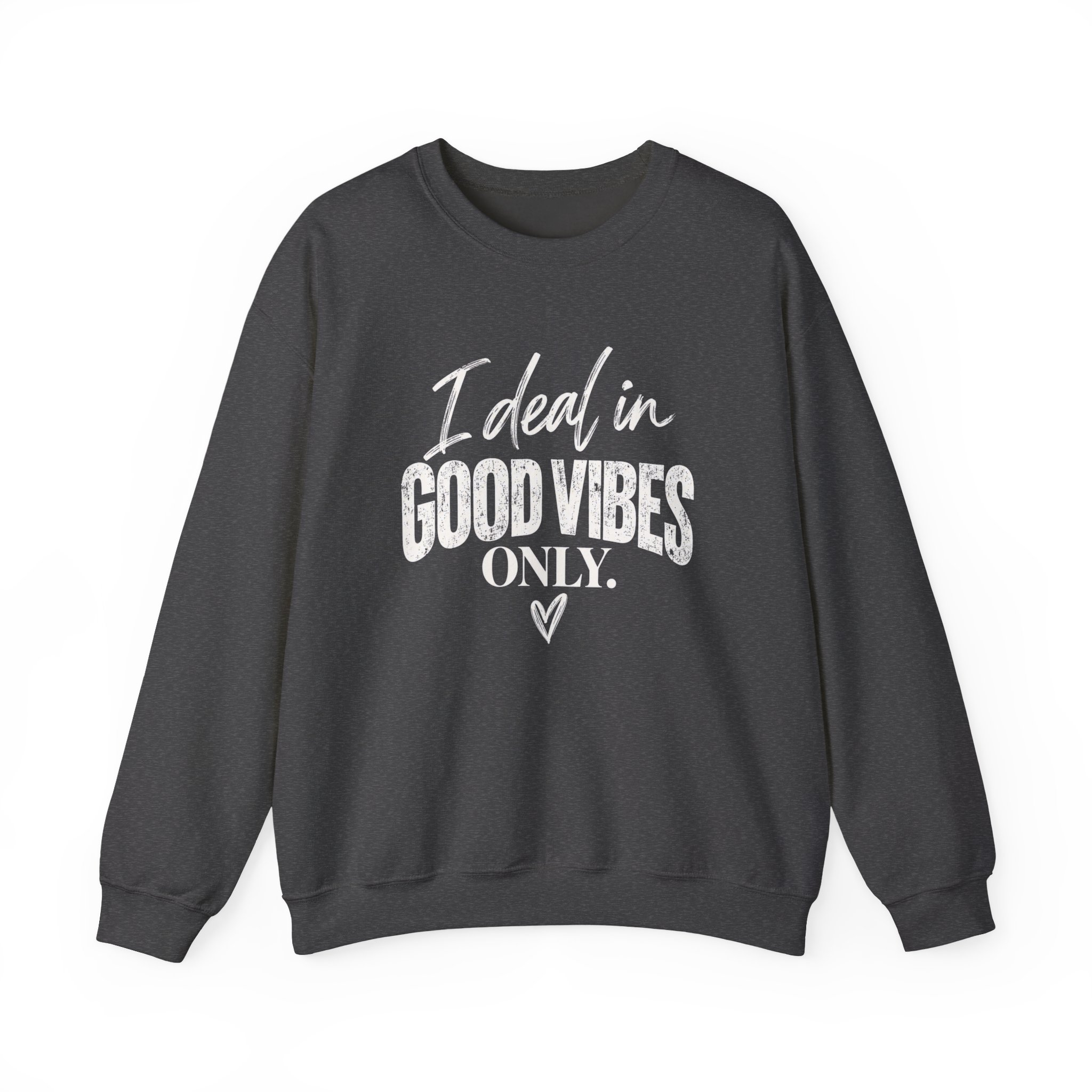 I Deal In Good Vibes Only Sweatshirt - Image 8