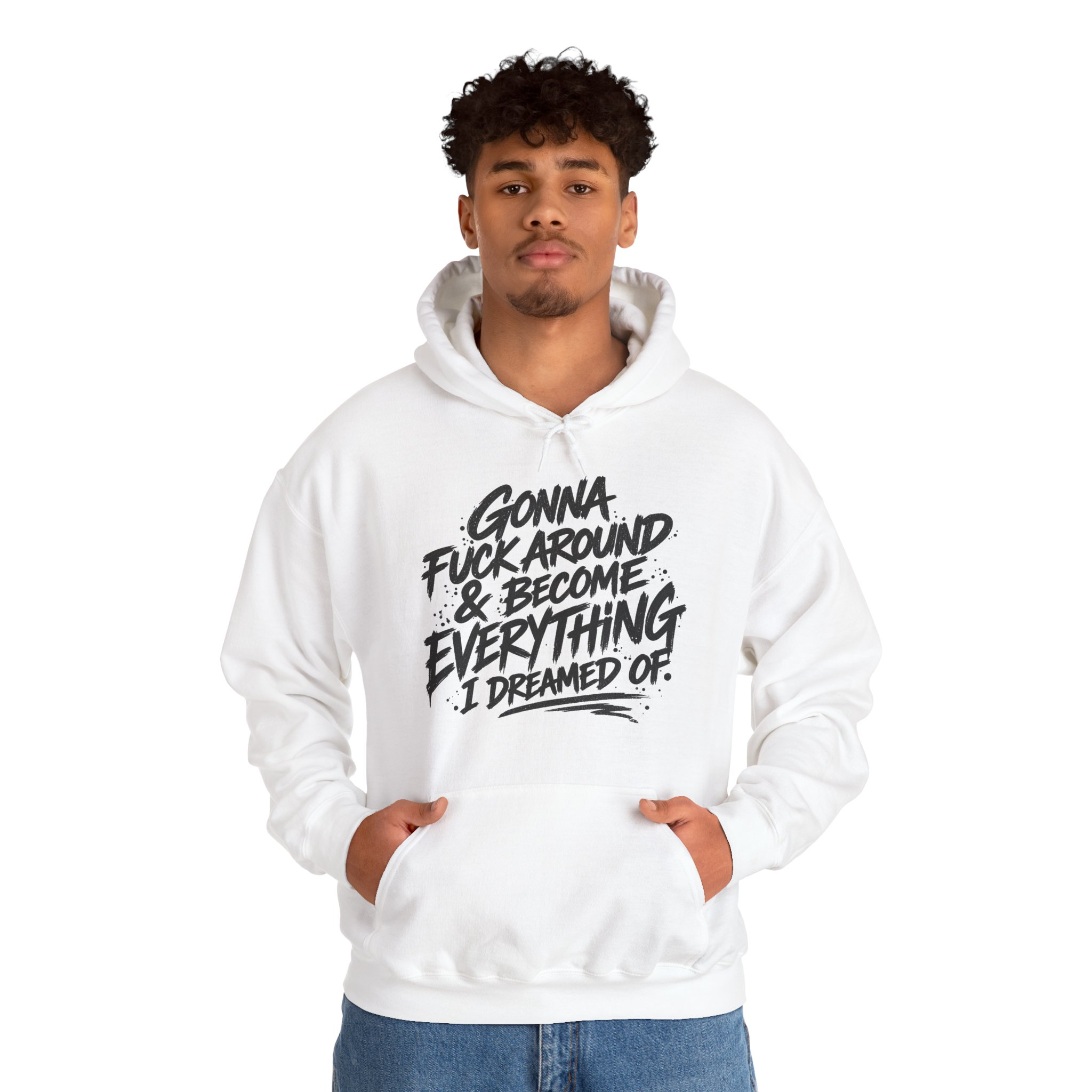 Gonna F*ck Around & Become Everything I Dreamed Of Hoodie - Image 4