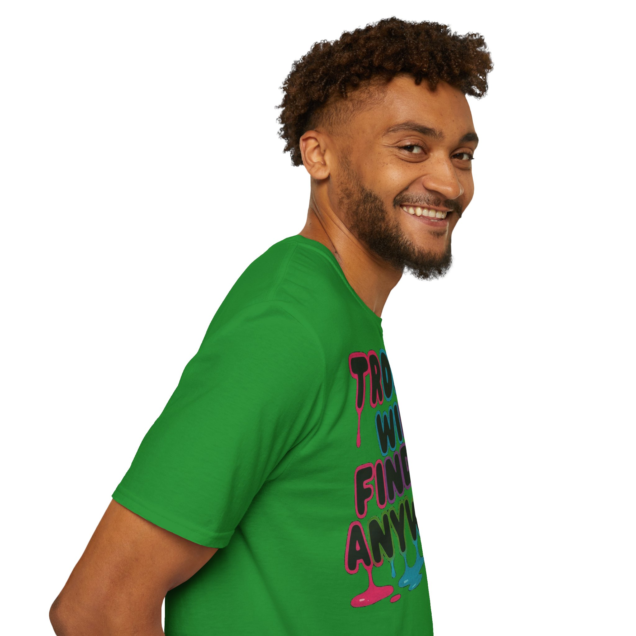 Trouble Will Find Me Anywhere T-Shirt - Image 17