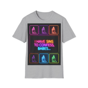 I Have Sins To Confess, Babes T-Shirt