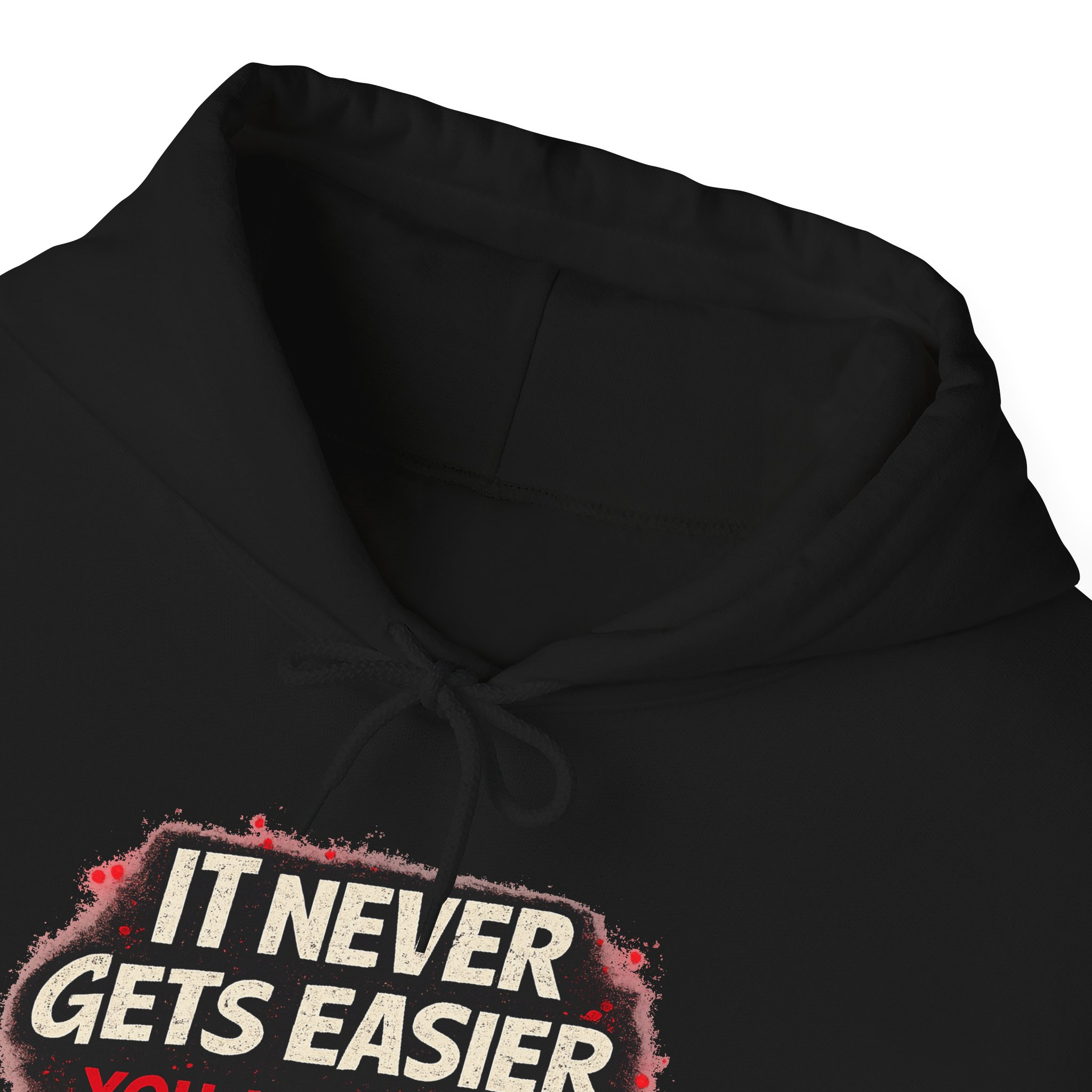 It Never Gets Easier You Just Get Better Hoodie - Image 7