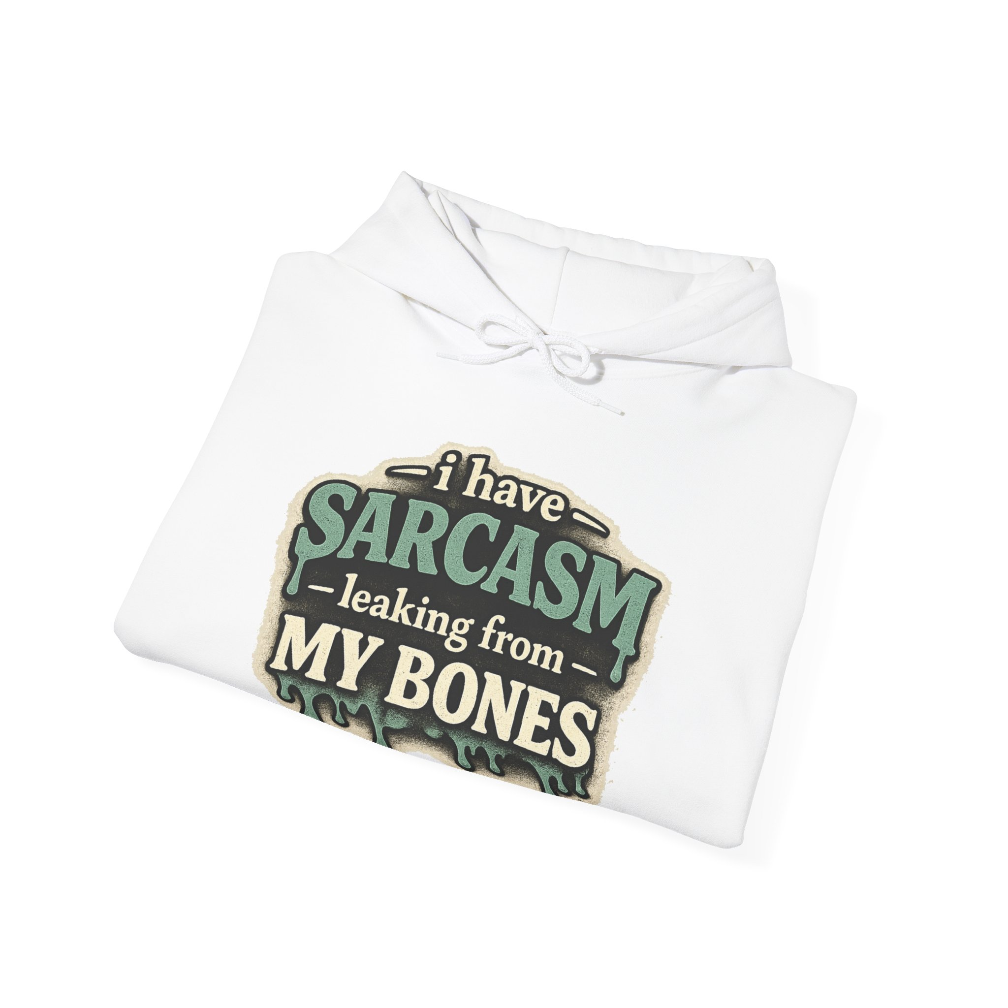 I Have Sarcasm Leaking From My Bones Hoodie - Image 4