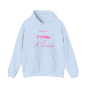You Are F*cking Marvellous Hoodie