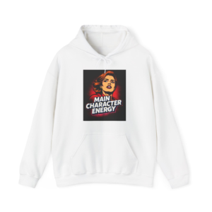 Main Character Energy Hoodie