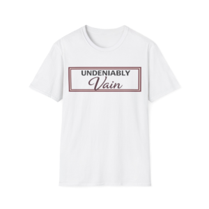 Undeniably Vain T-Shirt