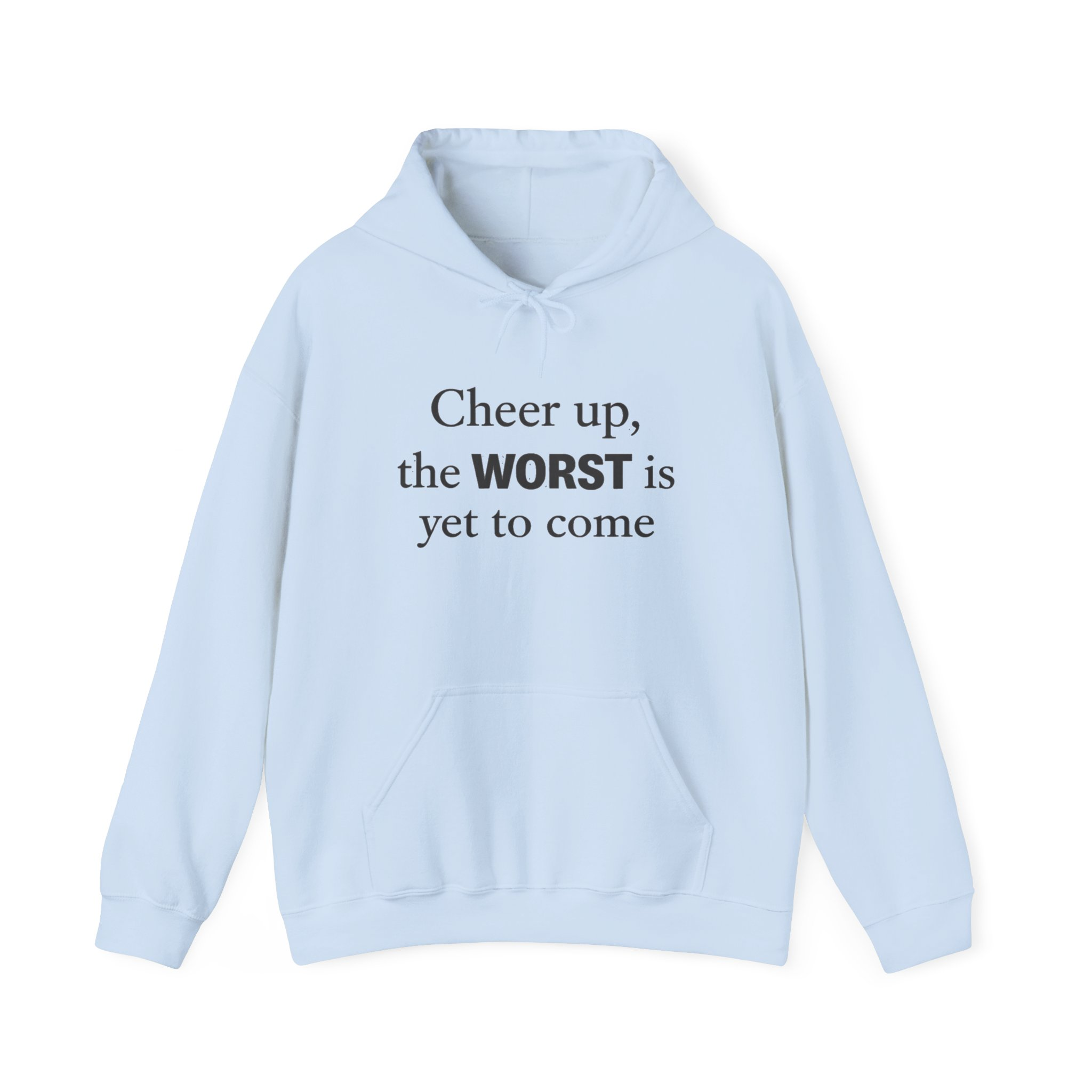 Cheer Up The WORST Is Yet To Come Hoodie - Image 7