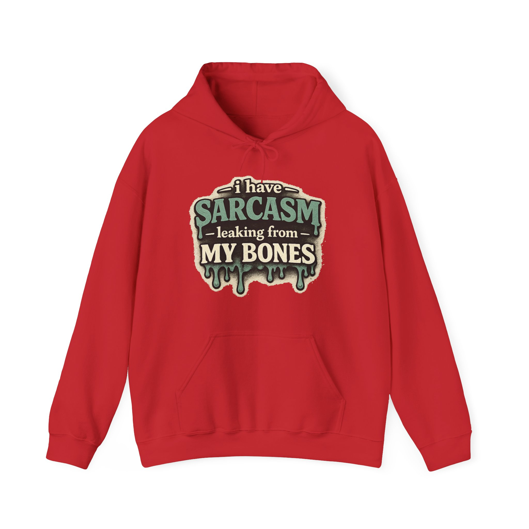I Have Sarcasm Leaking From My Bones Hoodie - Image 20