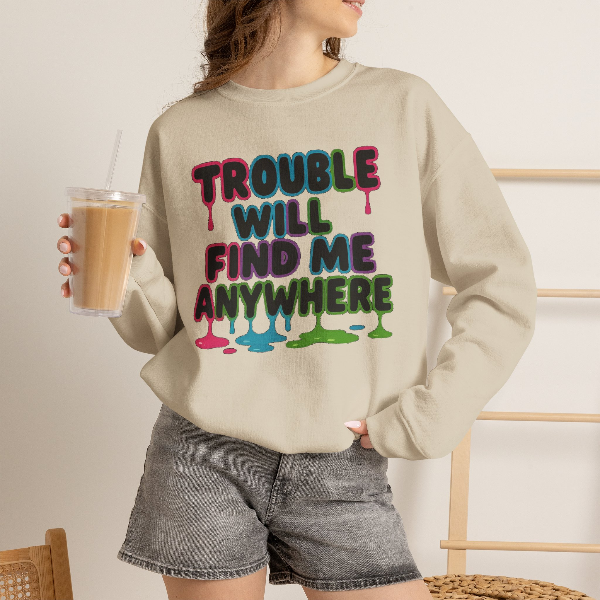 Trouble Will Find Me Anywhere Sweatshirt - Image 9