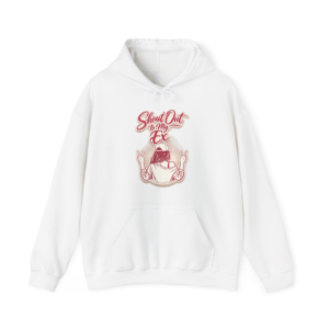 Shout Out To My Ex Hoodie