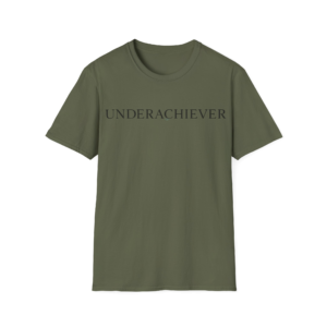 Underachiever T-Shirt