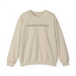 Underachiever Sweatshirt