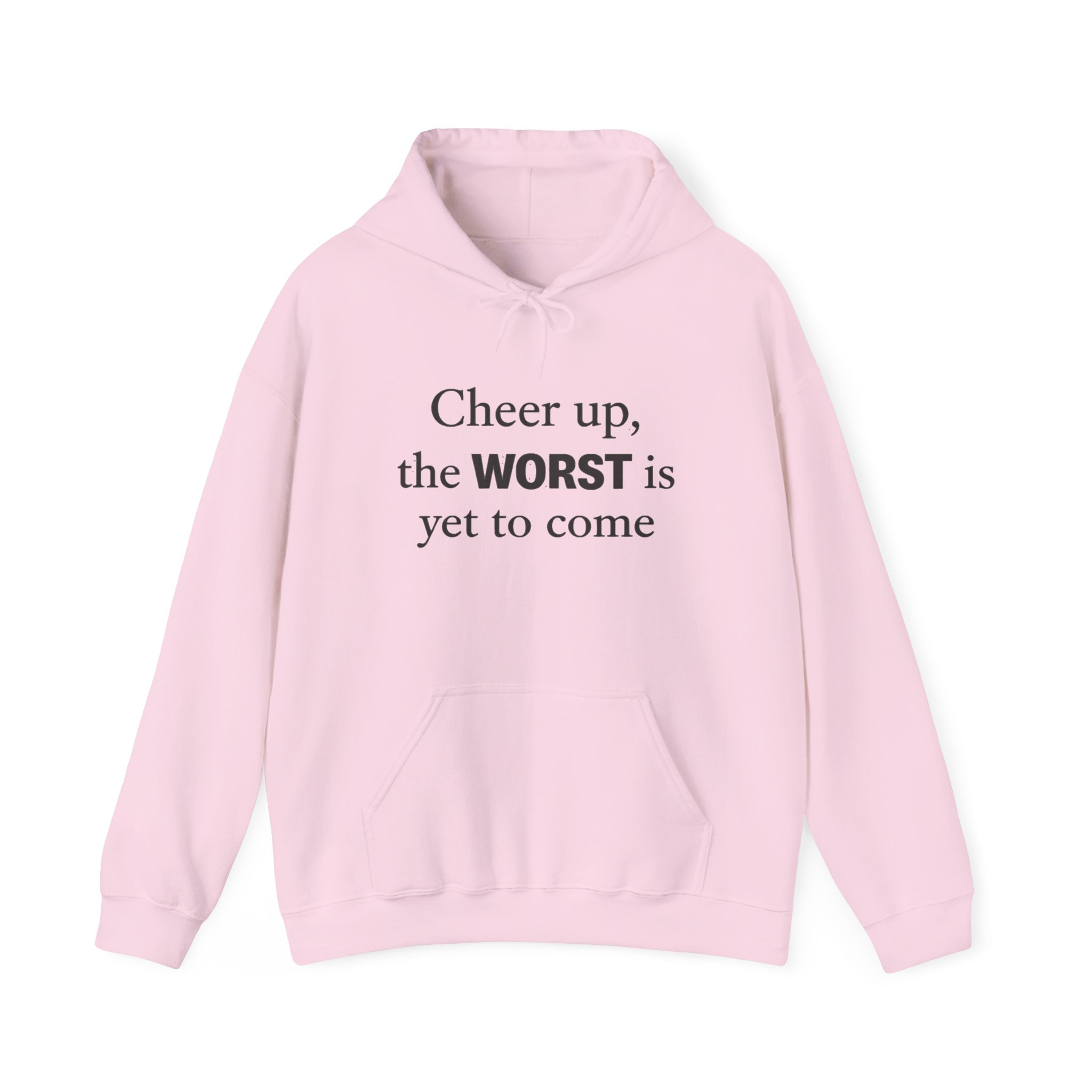 Cheer Up The WORST Is Yet To Come Hoodie - Image 8