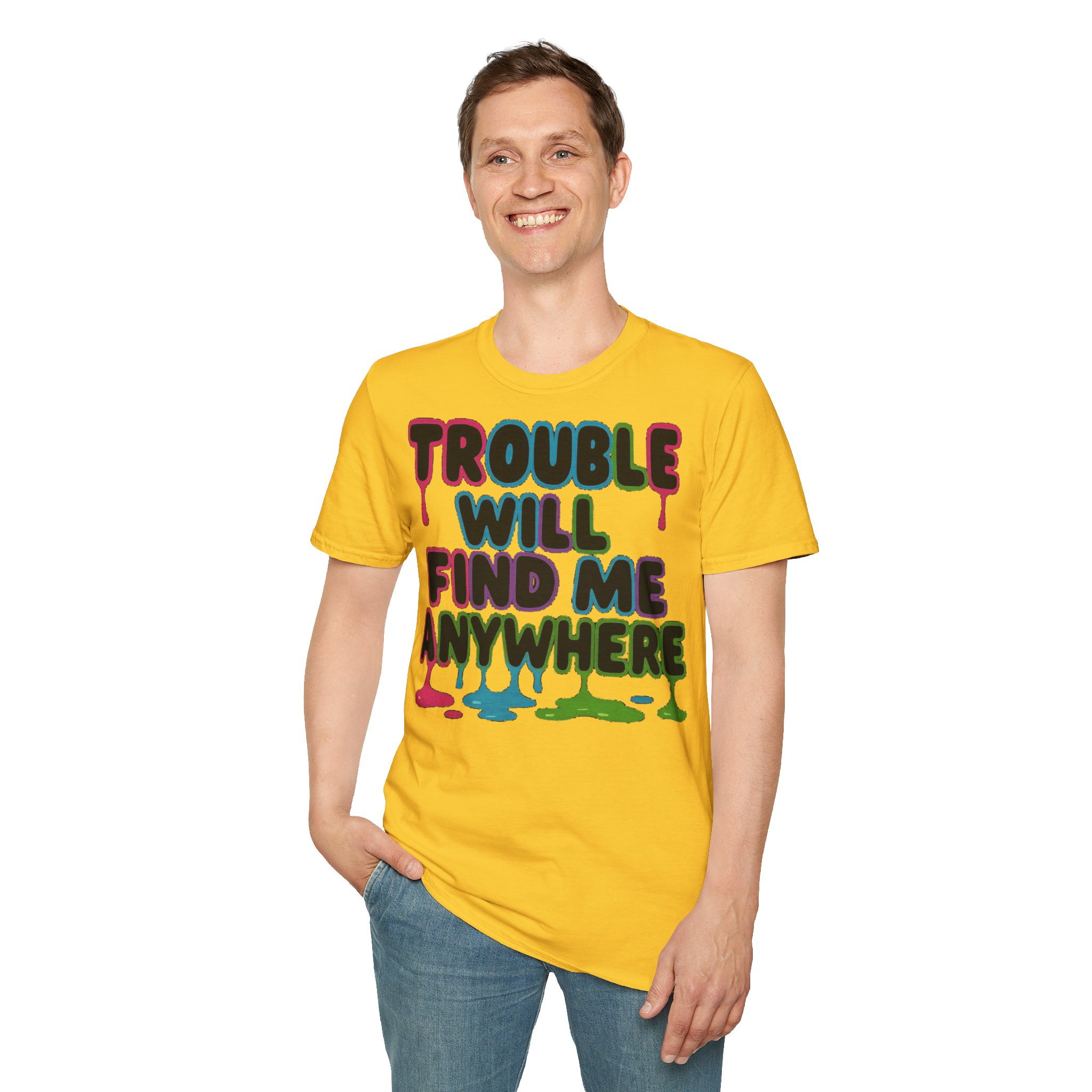 Trouble Will Find Me Anywhere T-Shirt - Image 11