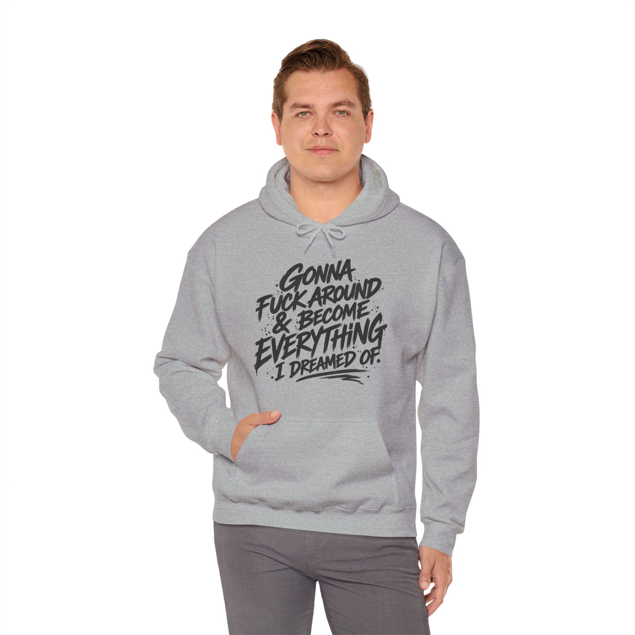 Gonna F*ck Around & Become Everything I Dreamed Of Hoodie - Image 7