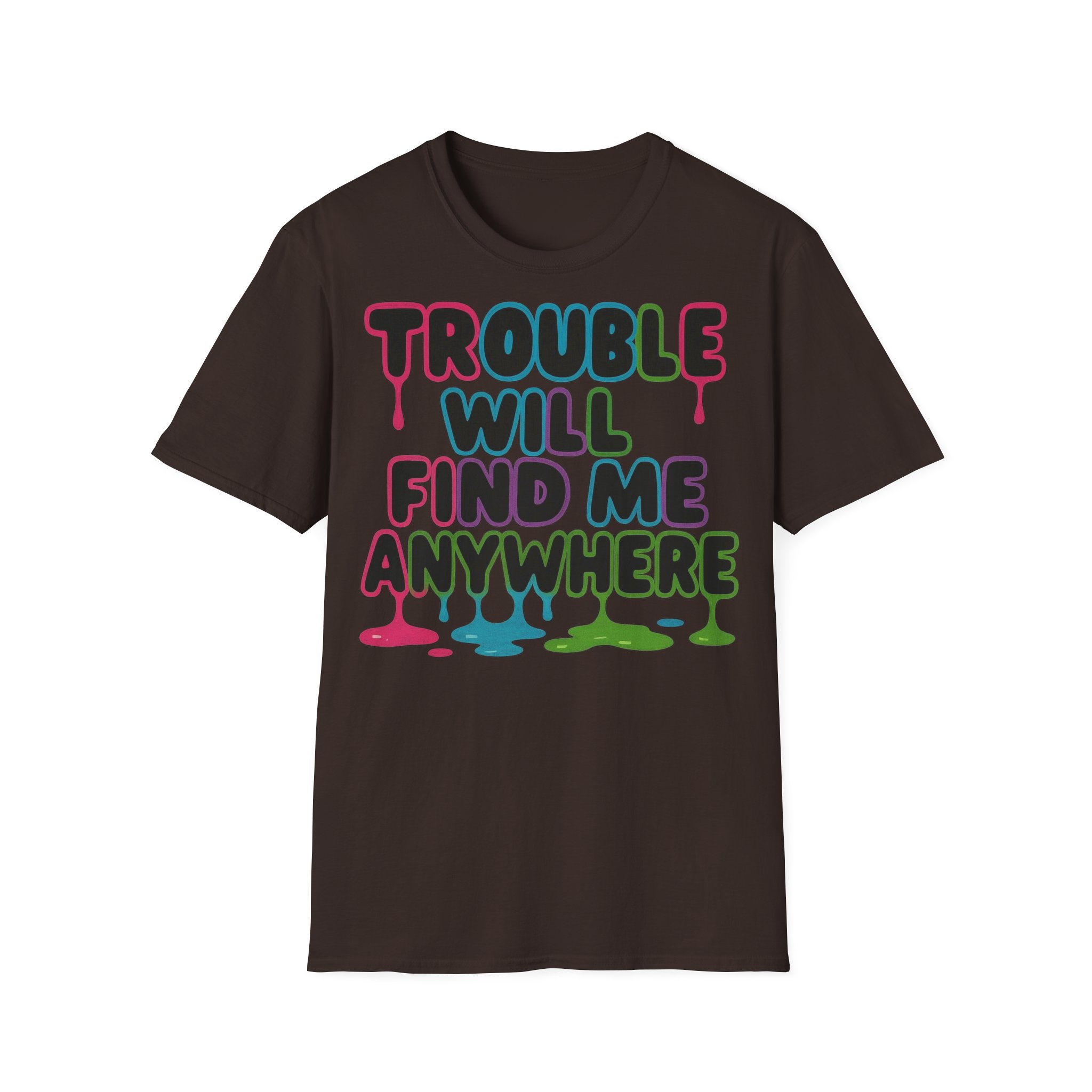 Trouble Will Find Me Anywhere T-Shirt - Image 8