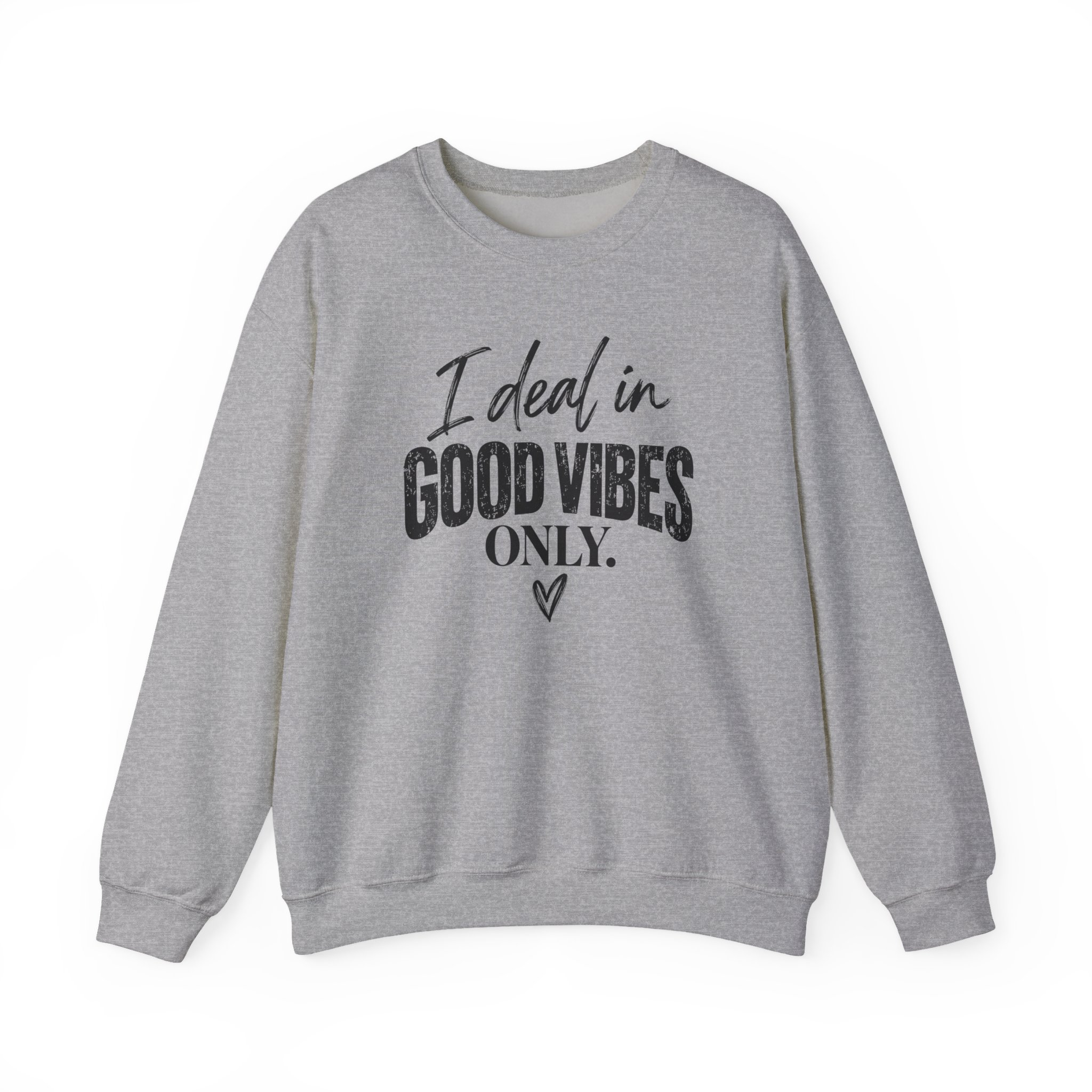 I Deal In Good Vibes Only Sweatshirt - Image 6