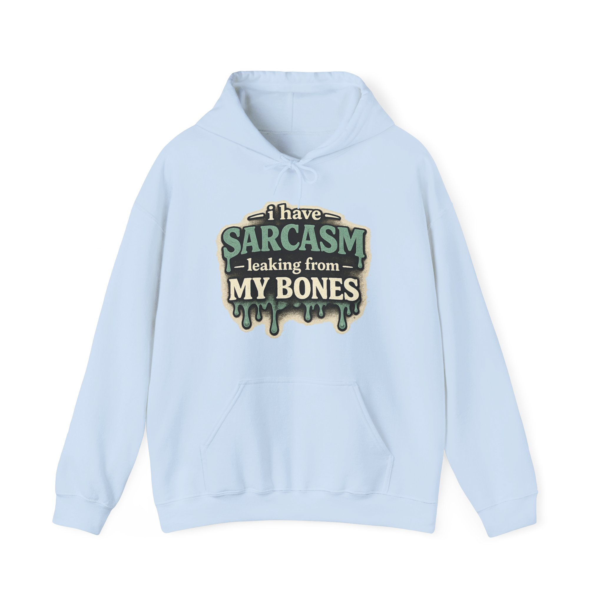 I Have Sarcasm Leaking From My Bones Hoodie - Image 14