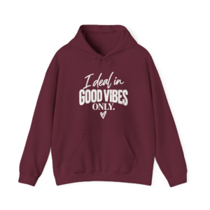 I Deal In Good Vibes Only Hoodie