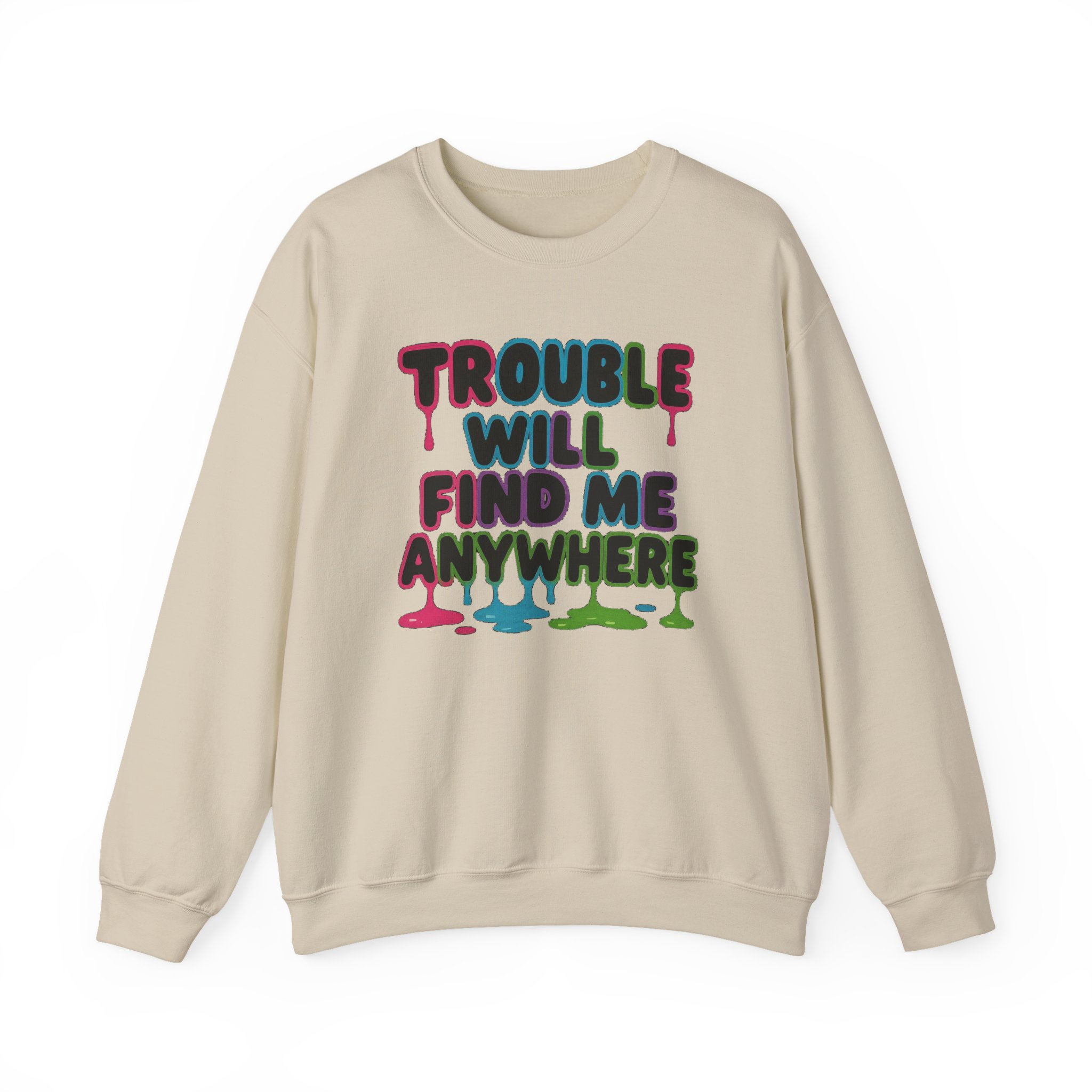 Trouble Will Find Me Anywhere Sweatshirt - Image 8