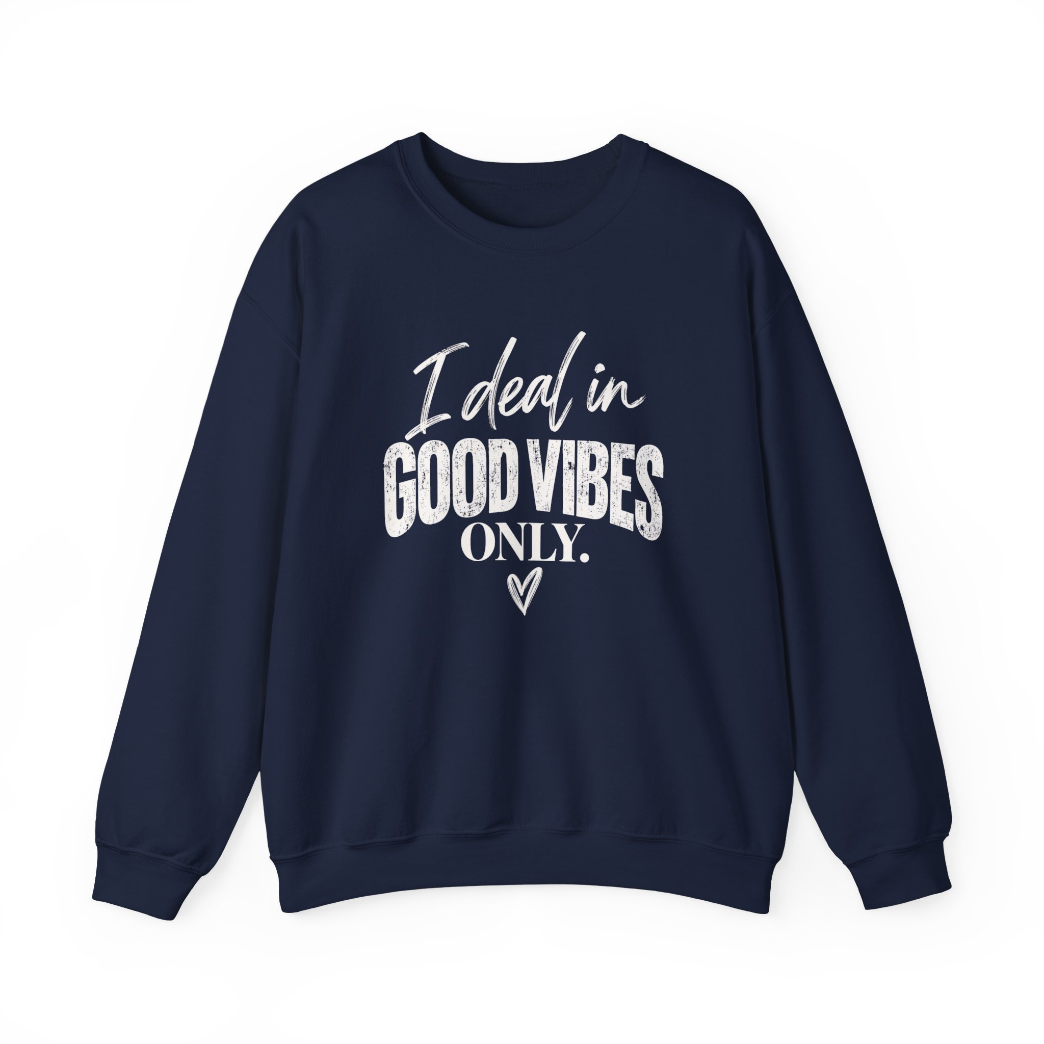I Deal In Good Vibes Only Sweatshirt - Image 10