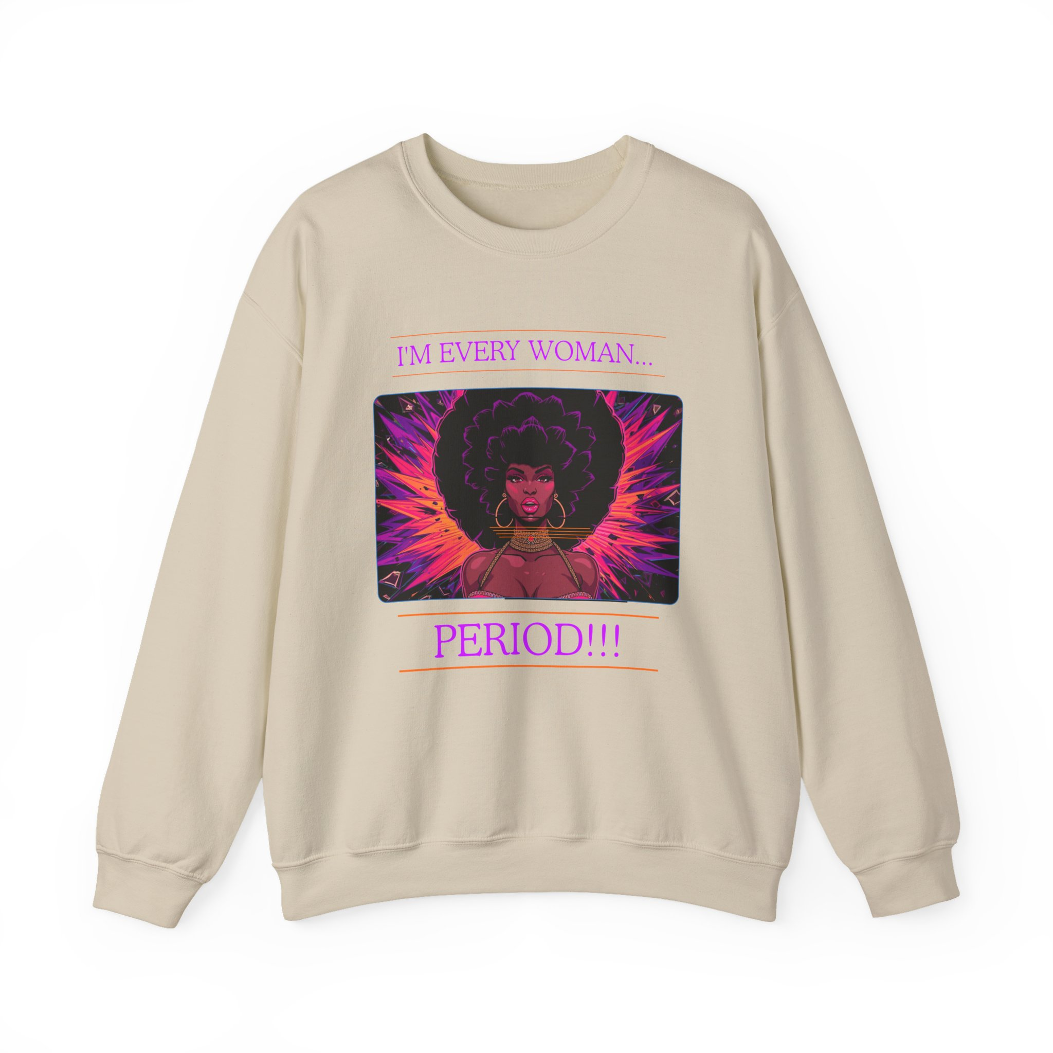 I’m Every Woman, Period!!! Sweatshirt - Image 8