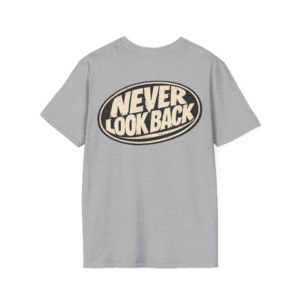 Never Look Back T-Shirt