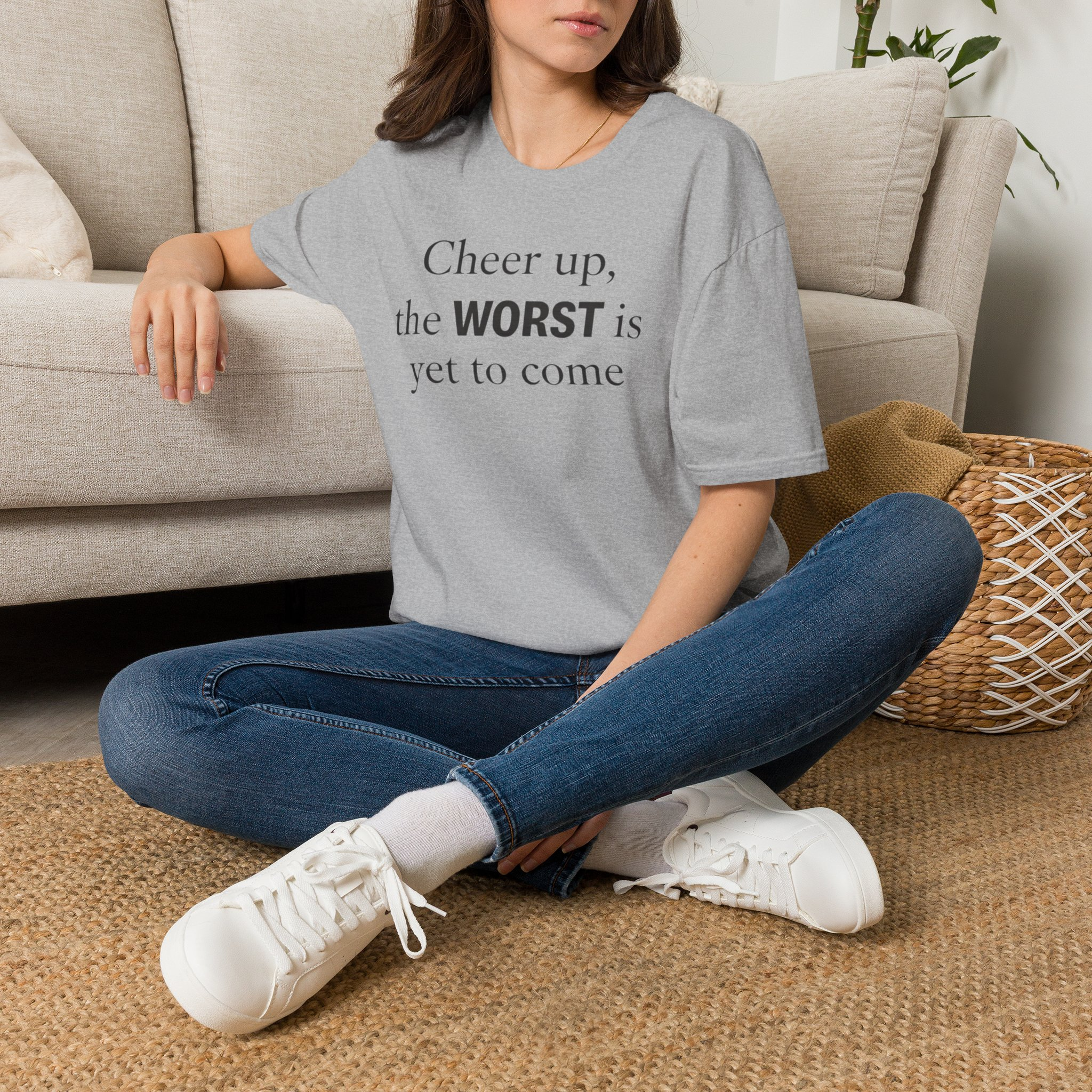 Cheer Up The WORST Is Yet To Come T-Shirt - Image 2