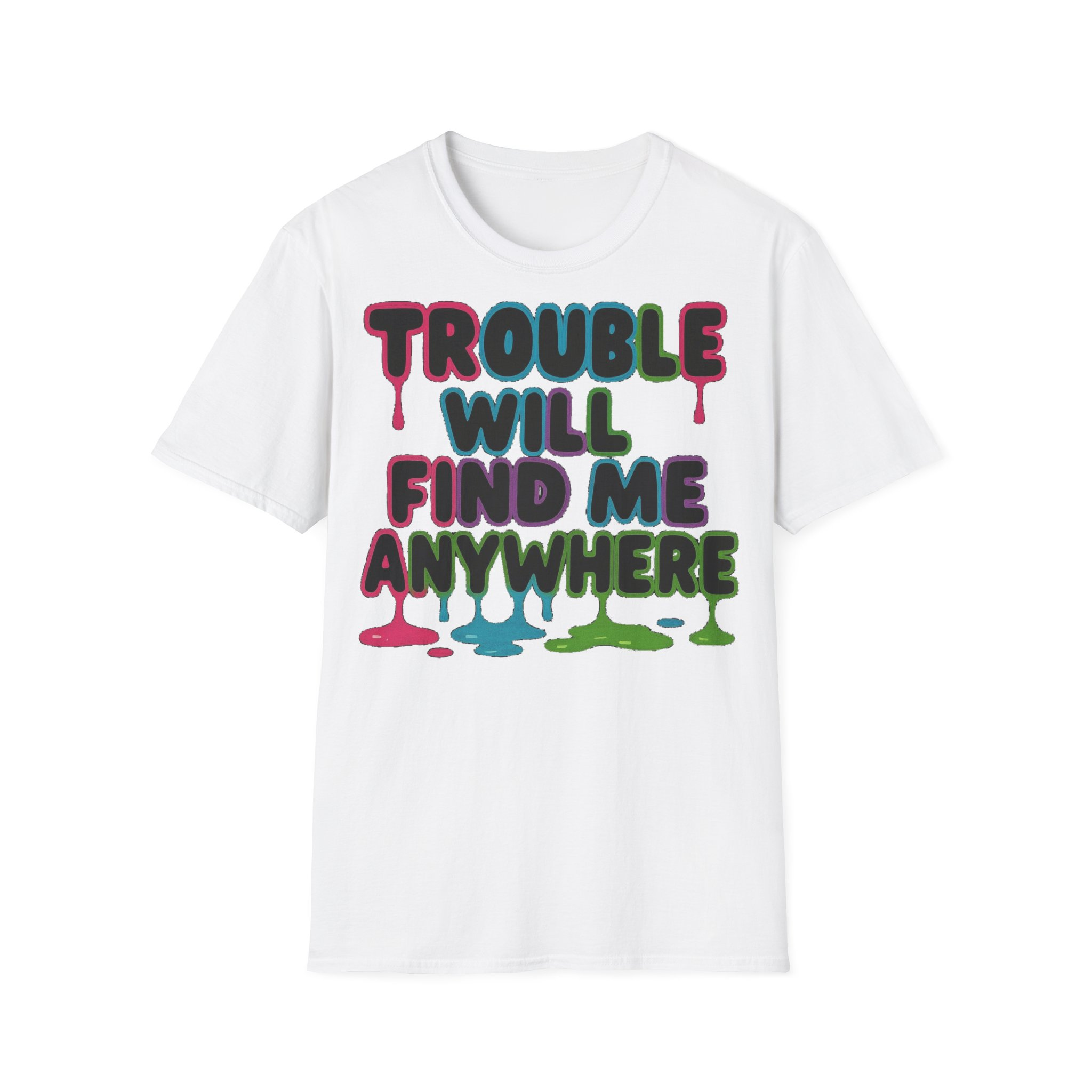 Trouble Will Find Me Anywhere T-Shirt - Image 3