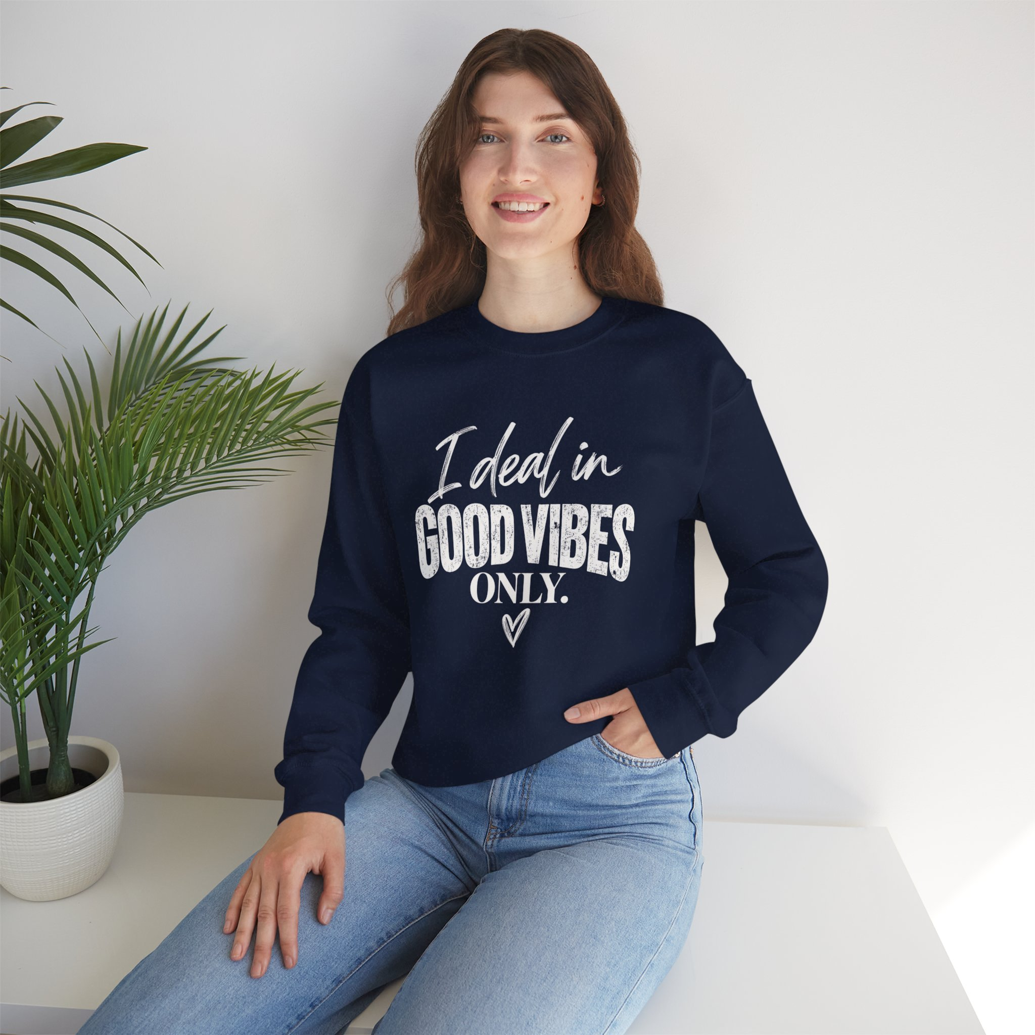 I Deal In Good Vibes Only Sweatshirt - Image 11